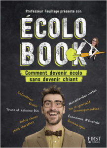 Ecolo book, gazette bio, gazette, bio, livre, avis, recension, ecolo book feuillage, professeur feuillage, Lenie Cherino, Mathieu Duméry, ecolobook, Les chroniques écologiques du Professeur Feuillage, ecolo book avis, ecolo book feuillage